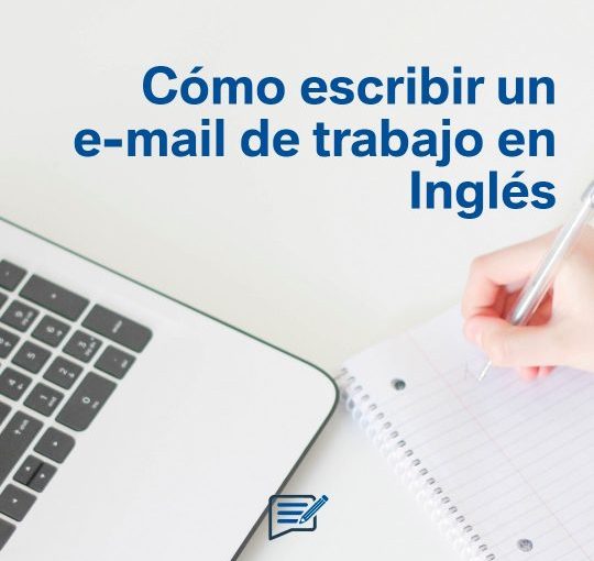 Tips para escribir un e-mail de trabajo en Inglés